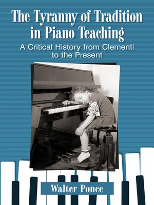 cover image of The Tyranny of Tradition in Piano Teaching